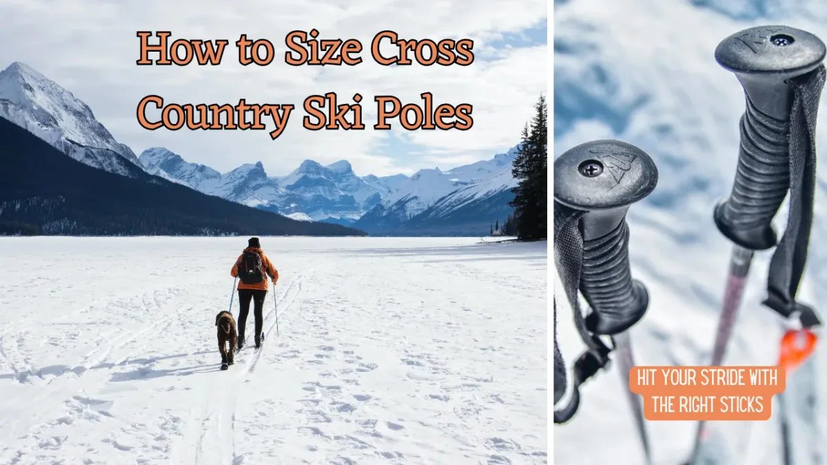 How To Size Cross Country Ski Poles Your Complete Guide