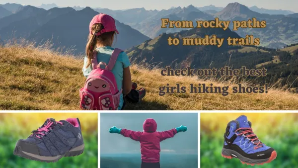 5 of The Best Girls Hiking Shoes: Ready, Set, Hit the Trails!