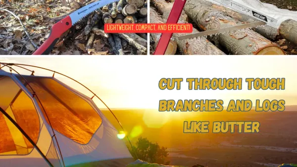 Saw This Coming? 6 Camping Saws That Will Help You Conquer the Great Outdoors!