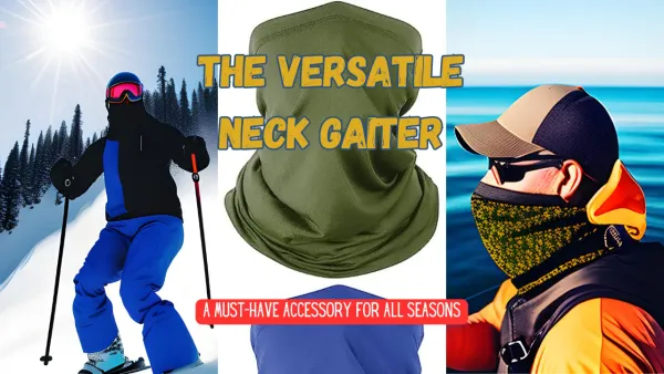 The Versatile Neck Gaiter: A Must-Have Accessory for All Seasons