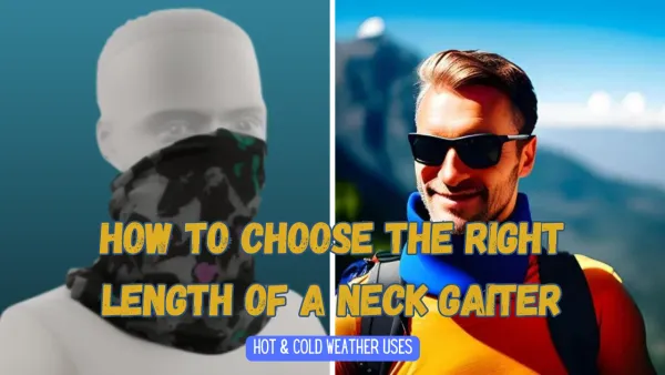 How to Choose the Right Length of a Neck Gaiter