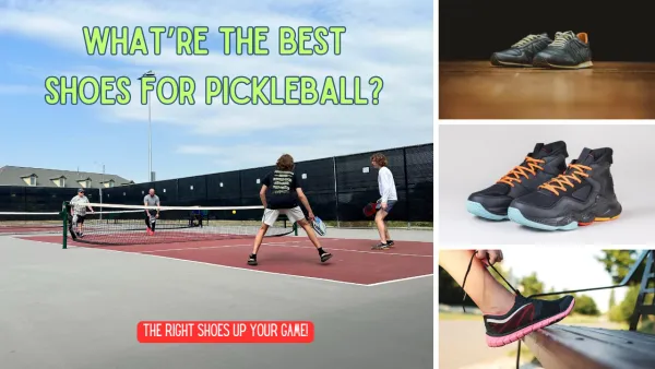 What's The Best Shoe Type for Pickleball?