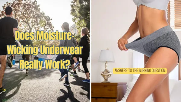 Does Moisture Wicking Underwear Work, Really?