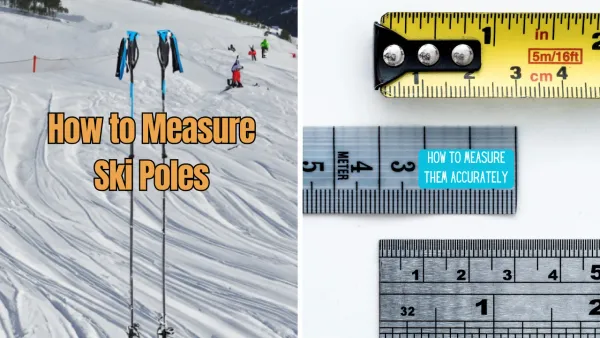 How to Measure Ski Poles: The Ultimate Guide