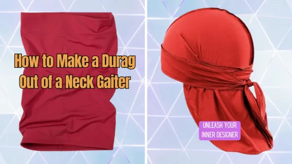 How to Make a Durag Out of a Neck Gaiter