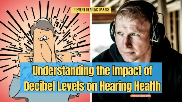 Understanding the Impact of Decibel Levels on Hearing Health