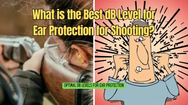 What is the Best dB for Ear Protection for Shooting?