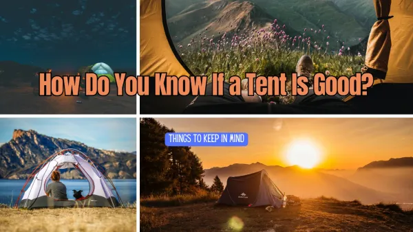 How Do You Know If a Tent Is Good?