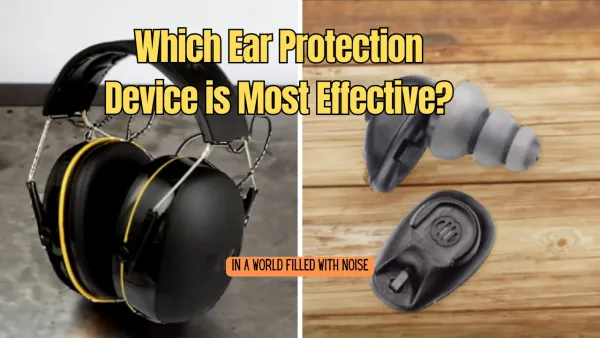 Which Ear Protection Device is Most Effective?