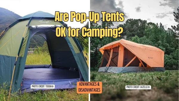 Are Pop-Up Tents OK for Camping? Advantages & Disadvantages