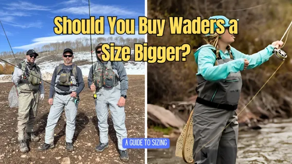 Should You Buy Waders a Size Bigger?