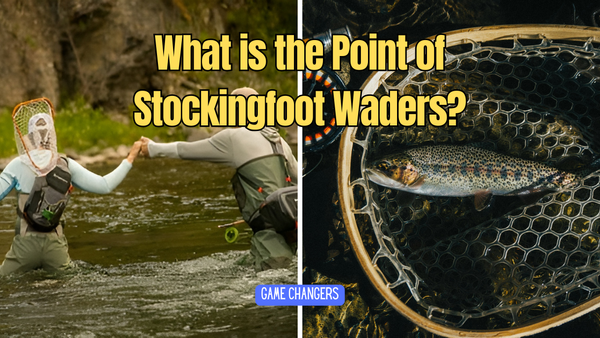 What is the Point of Stockingfoot Waders?