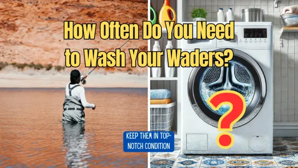 How Often Do You Need to Wash Your Waders?